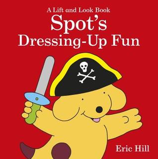 Spot's Dressing Up Fun (Board Book)