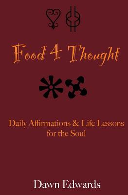Food 4 Thought: Daily Affirmations & Life Lessons for the Soul