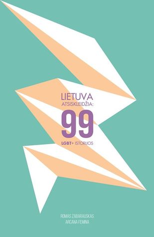 Lietuva atsiskleidžia: 99 LGBT+ istorijos (Paperback)