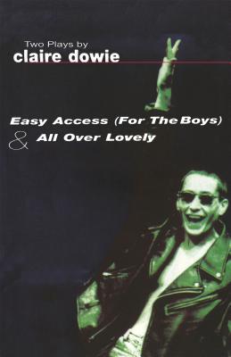 Easy Access For The Boys & All Over Lovely (Modern Plays)