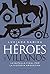 Héroes y villanos: La batalla final por la Historia argentina (Spanish Edition)