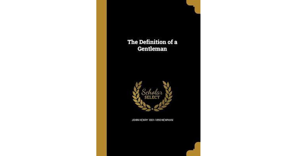 The Definition of a Gentleman by John Henry Newman