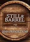 Still & Barrel by John Trump