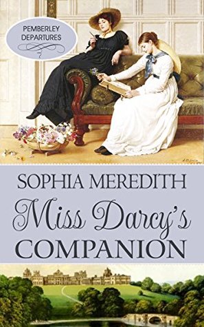 Miss Darcy's Companion: A Pride & Prejudice Variation (Pemberley Departures, #2)