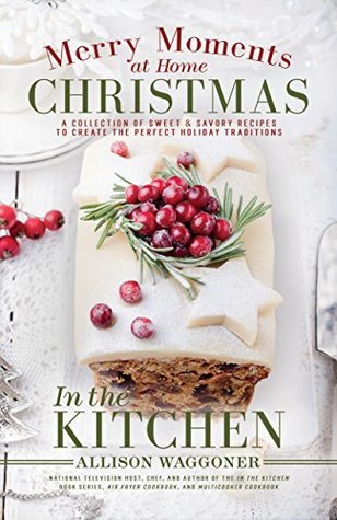 Christmas: Merry Moments at Home (In the Kitchen)