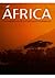 África: las maravillas de u...