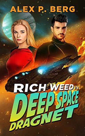 Deep Space Dragnet (Rich Weed, #2)