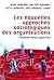 Les Nouvelles approches sociologiques des organisations (SOCIOLOGIE) (French Edition)