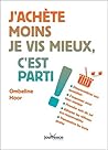 J'achète moins, je vis mieux, c'est parti ! (C'est fini ! C'est parti !)
