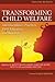 Transforming Child Welfare: Interdisciplinary Practices, Field Education, and Research (Voices from the Prairies, 1)