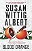 Blood Orange (China Bayles Mystery)