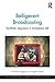 Belligerent Broadcasting: Synthetic argument in broadcast talk (The Cultural Politics of Media and Popular Culture)