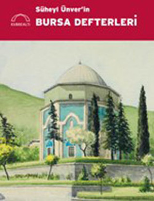 Süheyl Ünver'in Bursa Defterleri (Paperback)