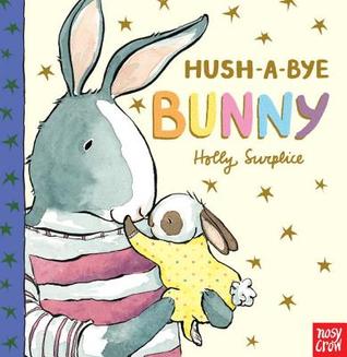 Hush-A-Bye Bunny (Board Book)