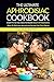 The Ultimate Aphrodisiac Cookbook: Everything You Need to Know About Aphrodisiacs - Over 25 Delicious Aphrodisiac Recipes You Can’t Resist