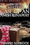 The Mysterious Case of an Amish Runaway (The Amish Detective Series)