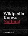 Wikipedia Knows Nothing by Chris Bateman