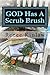 GOD Has A Scrub Brush: Maki...