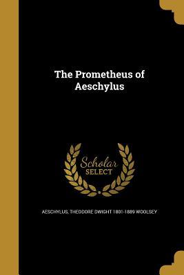 The Prometheus of Aeschylus