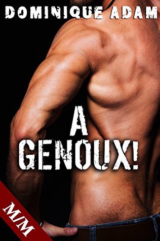 A Genoux! (Kindle Edition)