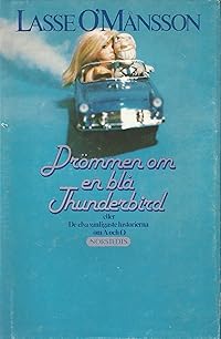 Omslag för Drömmen om en blå Thunderbird eller De elva vanligaste historierna om A och O