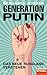 Generation Putin: Das neue Russland verstehen