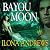 Bayou Moon by Ilona Andrews Bayou Moon by Ilona Andrews