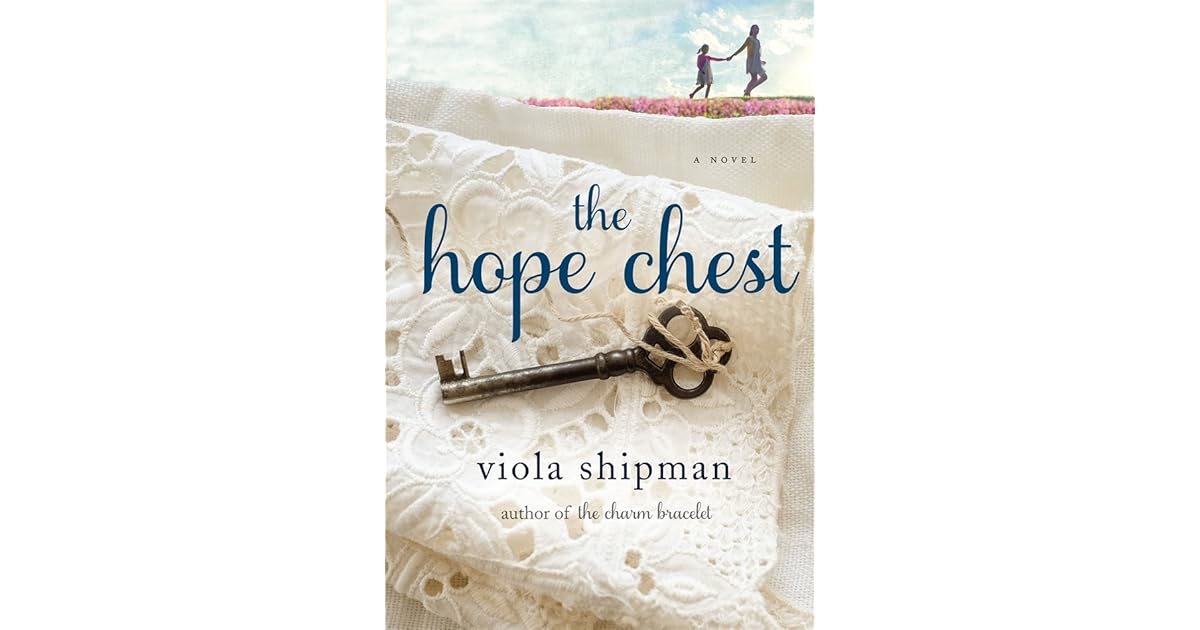 The Hope Chest by Viola Shipman