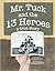 Mr. Tuck and the 13 Heroes
