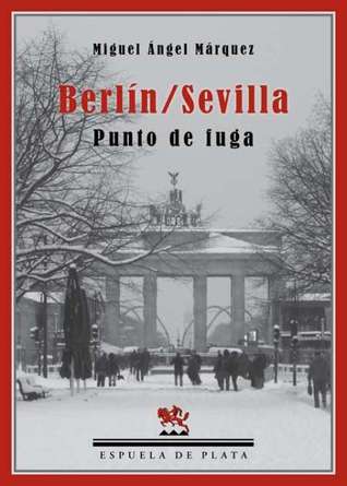 Berlín/Sevilla: Punto de fuga