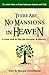 There Are No Mansions In Heaven: A fresh look at life, the universe, & eternity.