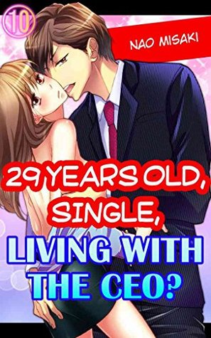 29 years old, Single, Living with the CEO? Vol.10 (TL Manga)