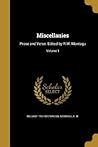 Miscellanies: Prose and Verse. Edited by R.W. Montagu; Volume 1