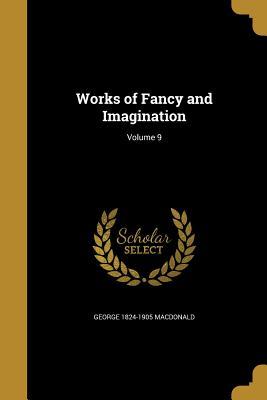 Works of Fancy and Imagination; Volume 9