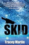 Skid by Tracey Martin Skid by Tracey Martin