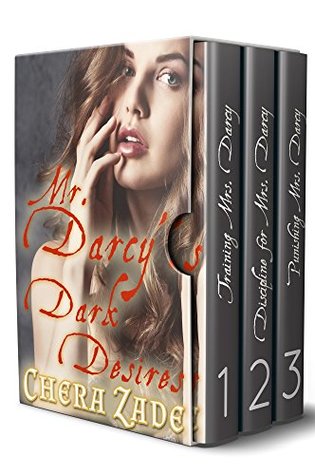 Mr. Darcy's Dark Desires (Mr. Darcy's Dark Desires, #1-3)