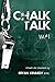 Chalk Talk by Bryan Kennedy
