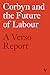 Corbyn and the Future of Labour by Tariq Ali
