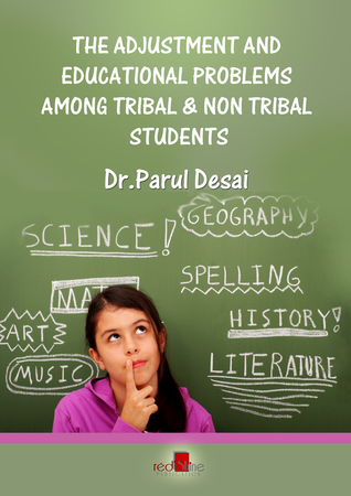 The Adjustment and Educational Problems among Tribal & Non Tribal Students