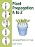Plant Propagation A to Z