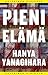 Pieni elämä by Hanya Yanagihara