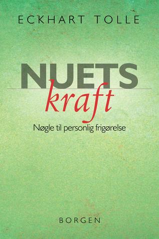 Nuets kraft: Nøgle til personlig frigørelse