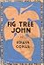 Fig Tree John