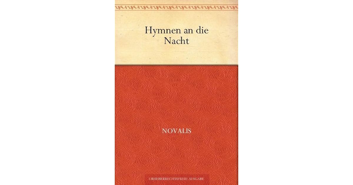 Hymnen An Die Nacht Text Hymnen an die Nacht by Novalis