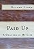 Paid Up: A Chapter in My Life (Braden Lloyd # 4)