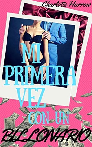 Mi primera vez con un billonario (Spanish Edition)