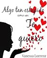 Algo tan estúpido como un te quiero by Vanessa Lorrenz
