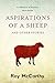 Aspirations of a Sheep: A collection of 14 short stories
