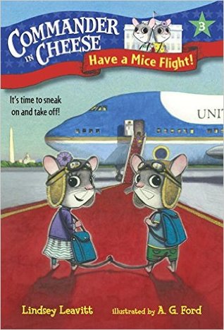 Have a Mice Flight! (Commander in Cheese #3)