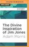 Divine Inspiration of Jim Jones, The